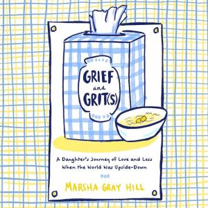 Grief and Grits, Marsha Gray Hill