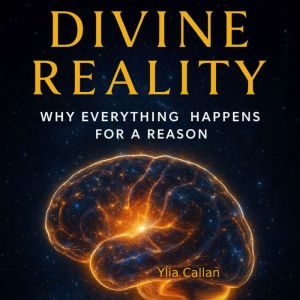 Divine Reality, Ylia Callan