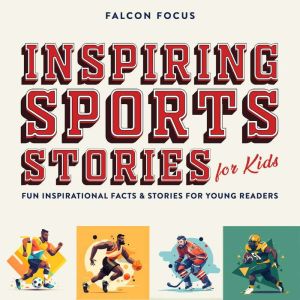 Inspiring Sports Stories For Kids - Fun Inspirational Facts & Stories ...