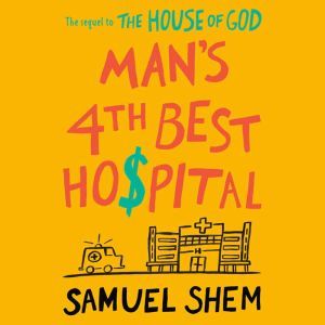 Mans 4th Best Hospital, Samuel Shem