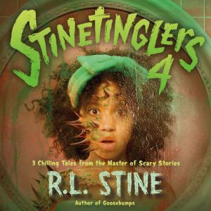 Stinetinglers 4: 3 Chilling Tales by the Master of Scary Stories