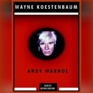 Andy Warhol, Wayne Koestenbaum