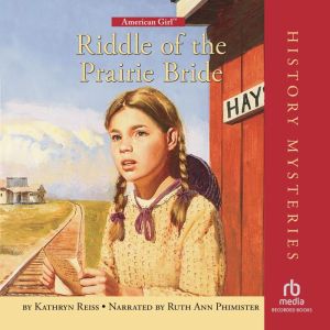Riddle of the Prairie Bride, Kathryn Reiss