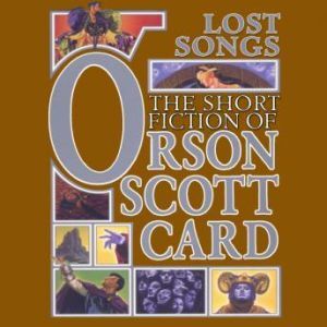 Lost Songs, Orson Scott Card