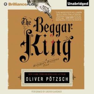 The Beggar King: A Hangman's Daughter Tale, Oliver Potzsch