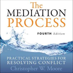 The Mediation Process, Christopher W. Moore