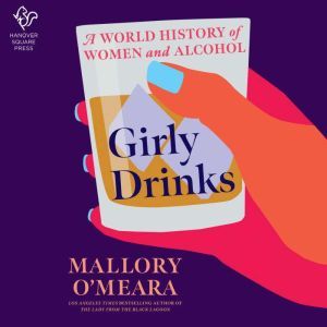 Girly Drinks, Mallory OMeara