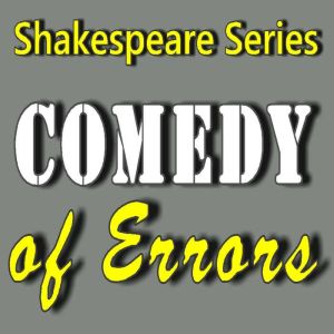 Comedy of Errors: Shakespeare Series