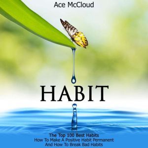 Habit The Top 100 Best Habits How T..., Ace McCloud