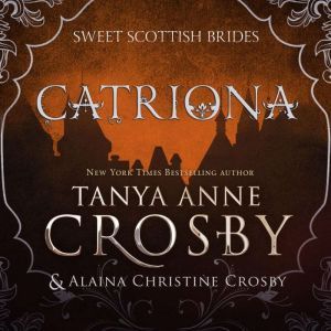 Catriona, Tanya Anne Crosby