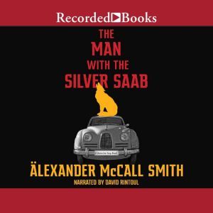 The Man With the Silver Saab, Alexander McCall Smith