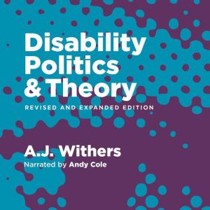 Disability Politics and Theory: Revised and Expanded Edition
