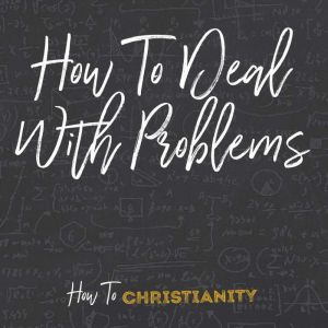 How To Deal With Problems, Rick McDaniel