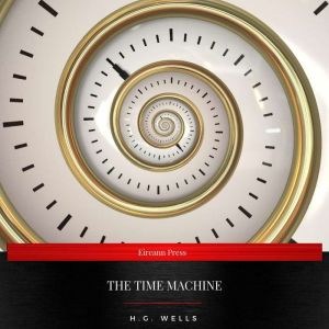 The Time Machine, H.G. Wells