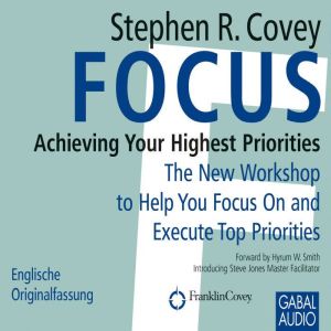 Focus, Stephen R. Covey