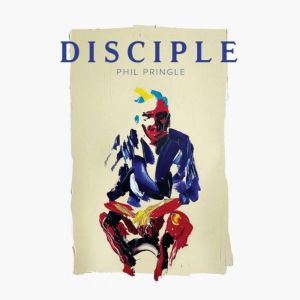 Disciple, Phil Pringle