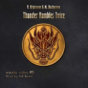 Thunder Rumbles Twice Wuxia Series ..., V. Kriptonov