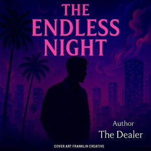 The Endless Night, The Dealer