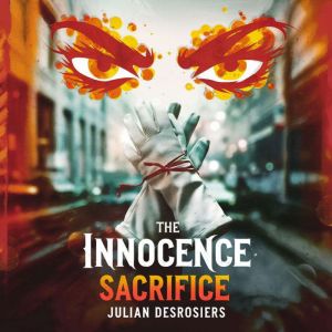 The Innocence Sacrifice  No one stay..., Julian Desrosiers