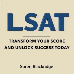 LSAT: Transform Your Score and Unlock Success Today: "Boost your LSAT prep with dynamic audio lessons that maximize your poten