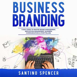 Business Branding 7 Easy Steps to Ma..., Santino Spencer