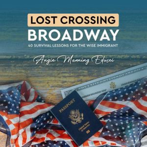 Lost Crossing BroadWay 40 Survival L..., Angie Manning Edusei