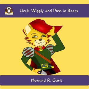 Uncle Wiggily and Puss in Boots, Howard R. Garis