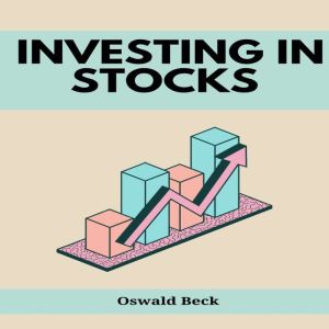 INVESTING IN STOCKS, Oswald Beck