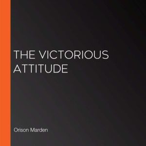 The Victorious Attitude