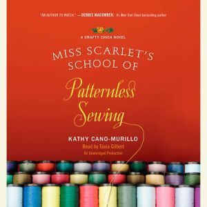 Miss Scarlet's School of Patternless Sewing: A Crafty Chica Novel