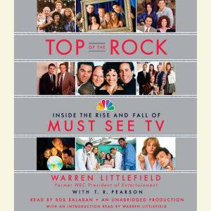 Top of the Rock: Inside the Rise and Fall of Must See TV, Warren Littlefield