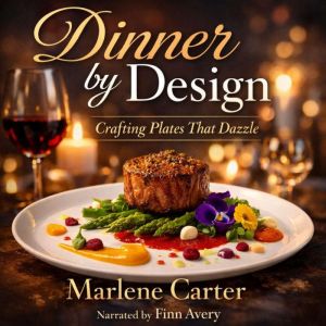 Dinner by Design, Marlene Carter