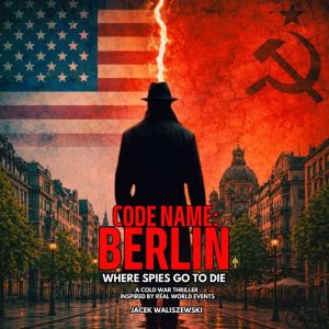 CODE NAME BERLIN, Jacek Waliszewski