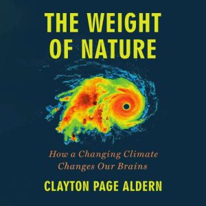 The Weight of Nature, Clayton Page Aldern