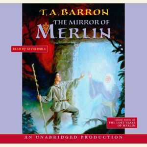 The Mirror of Merlin, T.A. Barron