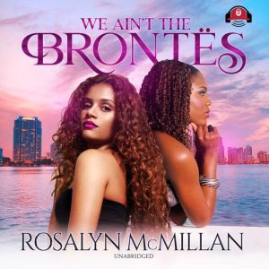 We Aint the Brontes, Rosalyn McMillan