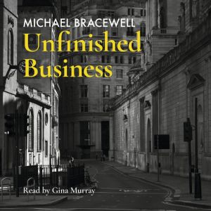 Unfinished Business, Michael Bracewell