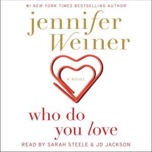 Who Do You Love, Jennifer Weiner