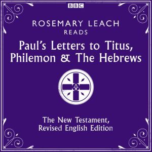 Paul's Letters to Titus, Philemon & The Hebrews: The New Testament, Revised English Edition