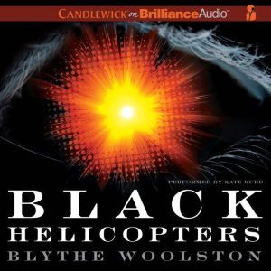 Black Helicopters, Blythe Woolston