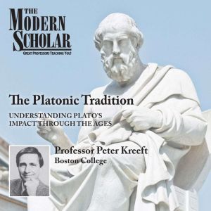 The Platonic Tradition, Peter Kreeft