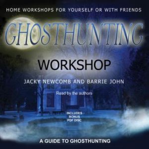 Ghosthunting Workshop, Jacky Newcomb and Barrie John