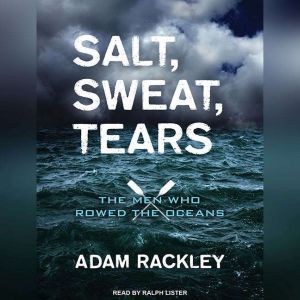 Salt, Sweat, Tears, Adam Rackley