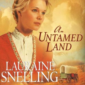An Untamed Land, Lauraine Snelling