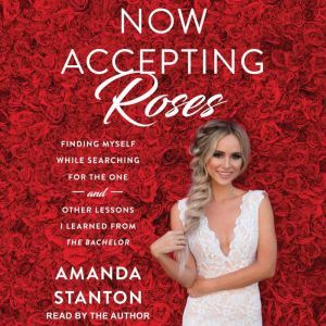 Now Accepting Roses, Amanda Stanton