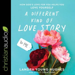 A Different Kind of Love Story, Landra Young Hughes