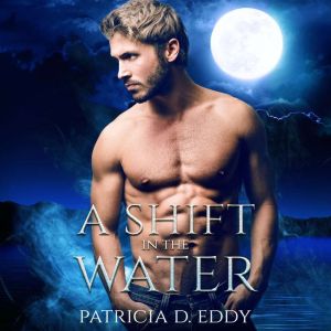 A Shift in the Water, Patricia D. Eddy