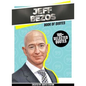 Jeffrey Bezos Book Of Quotes 100 S..., Quotes Station
