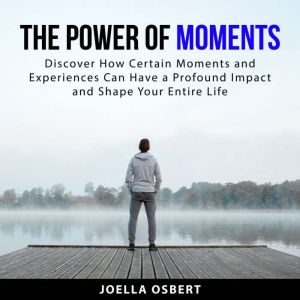 The Power of Moments, Joella Osbert