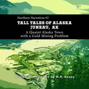 Tall Tales of Alaska Juneau AK